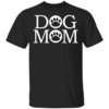 Dog Mom Dog Lovers Mothers Day T-Shirt