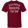Sounds Bikers I'm In T-Shirt - Image 12