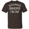 Sounds Bikers I'm In T-Shirt - Image 3