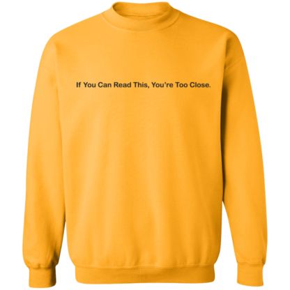 If You Can Read This You're Too Close Crewneck Sweatshirt - Image 4