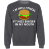 I'm Into Fitness Fit'ness Burger In My Mouth Jokes Funny Crewneck Sweatshirt - Image 11