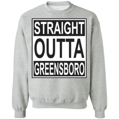 Straight Outta Greensboro Crewneck Sweatshirt