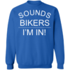 Sounds Bikers I'm In Crewneck Sweatshirt - Image 6