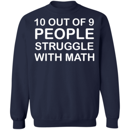 10 Out Of 9 People Struggle With Math Crewneck Sweatshirt - Image 3