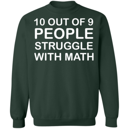 10 Out Of 9 People Struggle With Math Crewneck Sweatshirt - Image 5