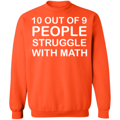 10 Out Of 9 People Struggle With Math Crewneck Sweatshirt - Image 9