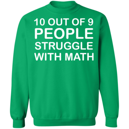 10 Out Of 9 People Struggle With Math Crewneck Sweatshirt - Image 10