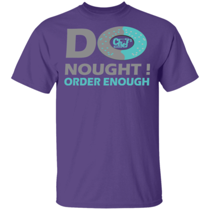 Do Nought Order Enough Donut Jokes Funny T-Shirt - Image 10