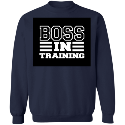 Boss In Training Funny Jokes Crewneck Sweatshirt - Image 5